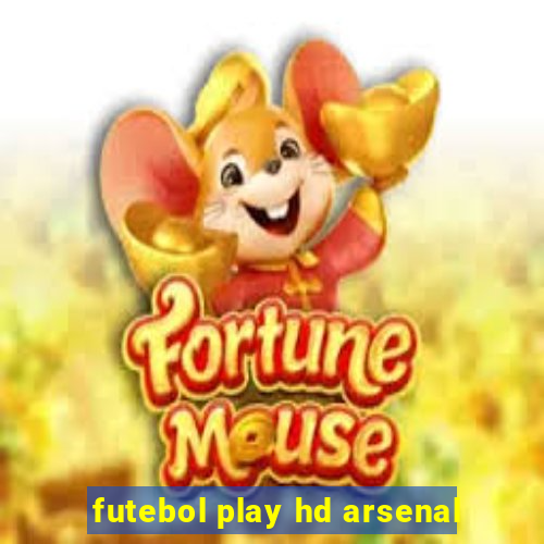 futebol play hd arsenal